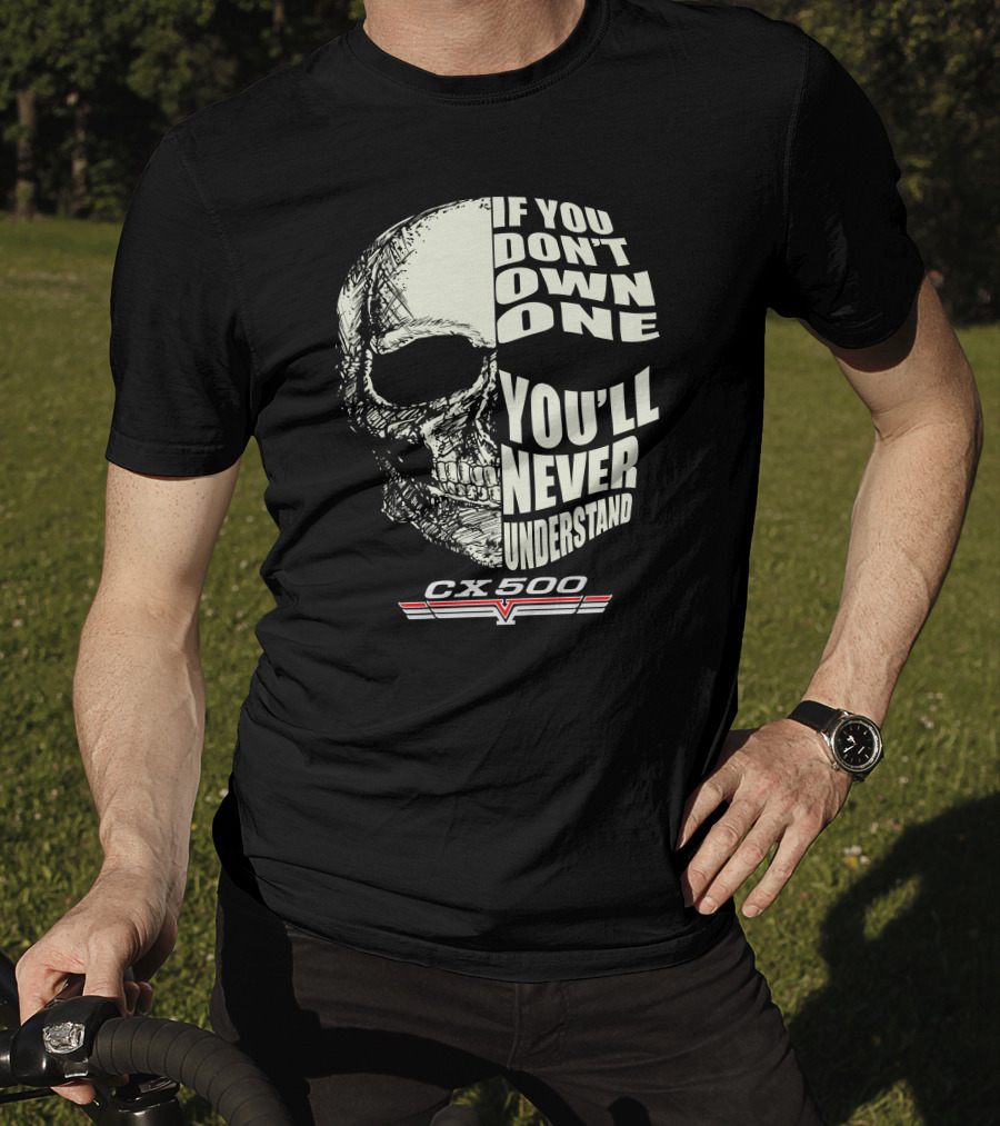 If You Don't Own One You'll Never Understand Honda CX500 T-Shirt