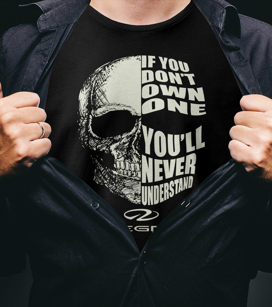 If You Don't Own One You'll Never Understand Regal T-Shirt