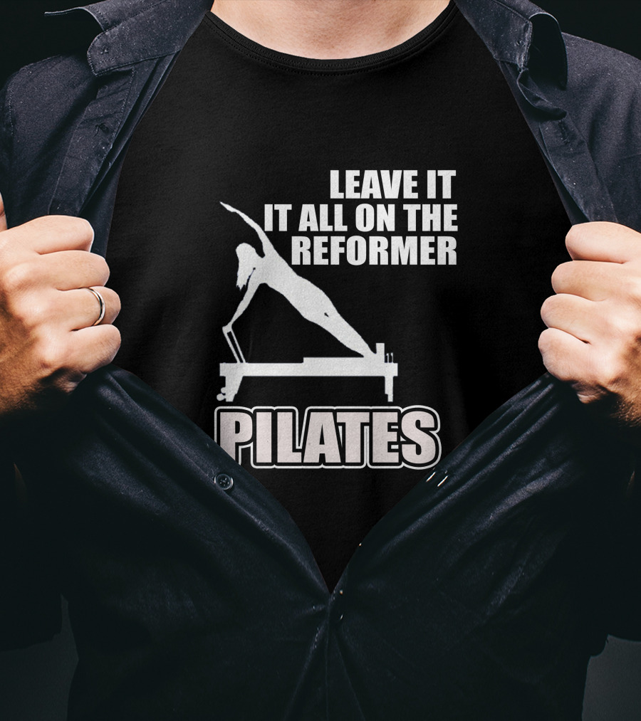 Leave It All On The Reformer Pilates T-Shirt