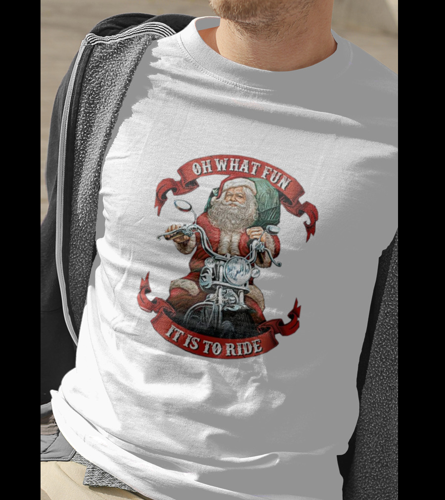 OH WHAT FUN IT IS TO RIDE SANTA MOTORCYCLE HOLIDAY T-Shirt