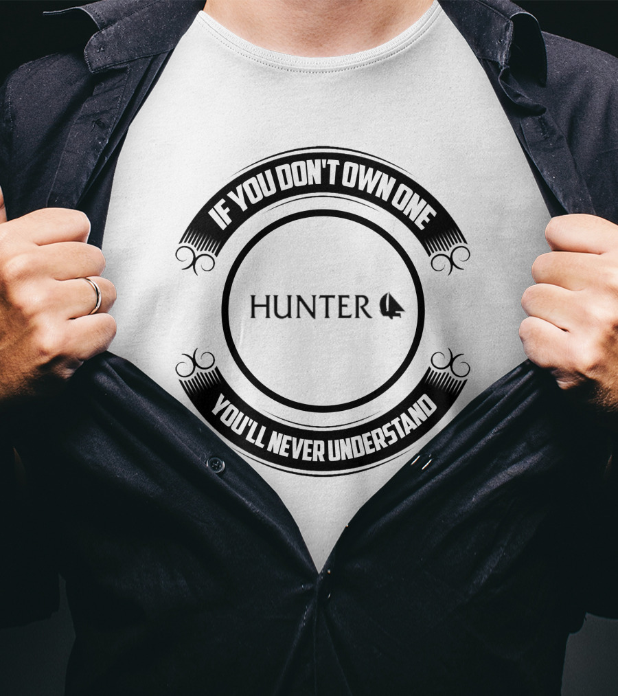 If You Don't Own One You'll Never Understand Hunter Sailboat T-Shirt