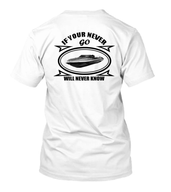 Glastron CVX If You Never Go You Will Never Know T-Shirt