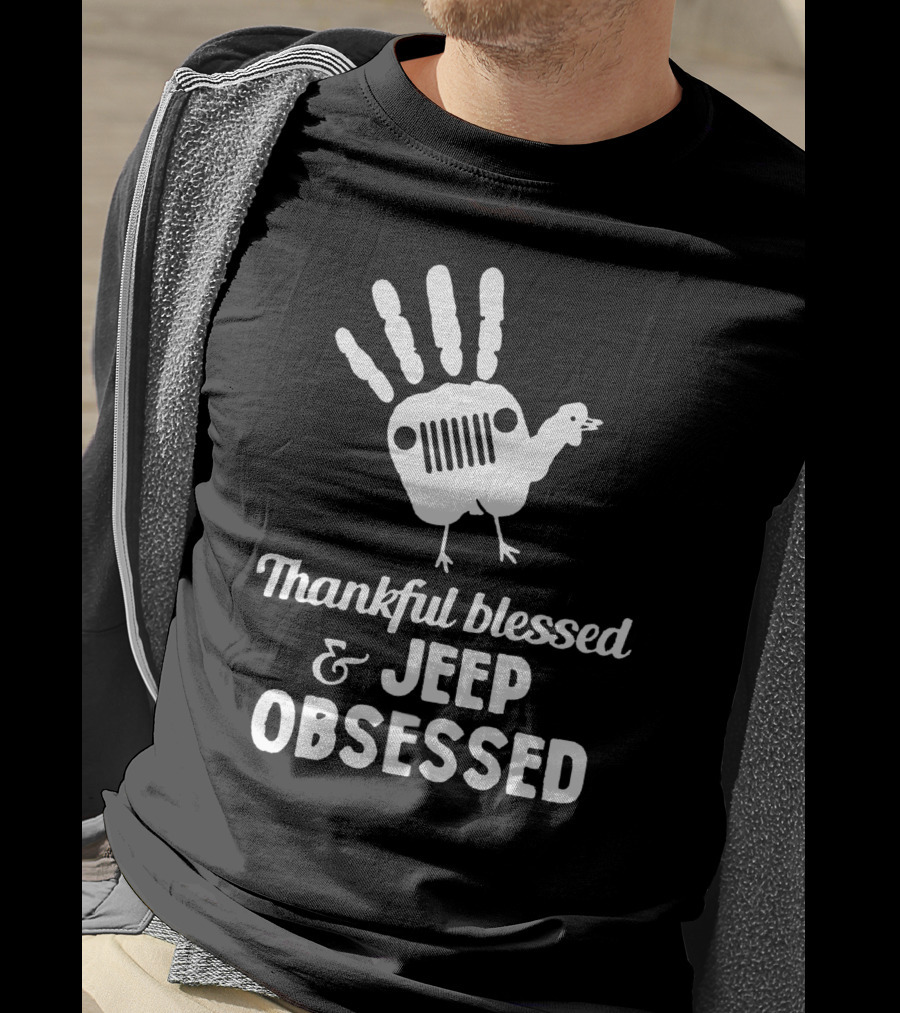 Thankful Blessed Jeep Obsessed Turkey Handprint Thanksgiving T-Shirt