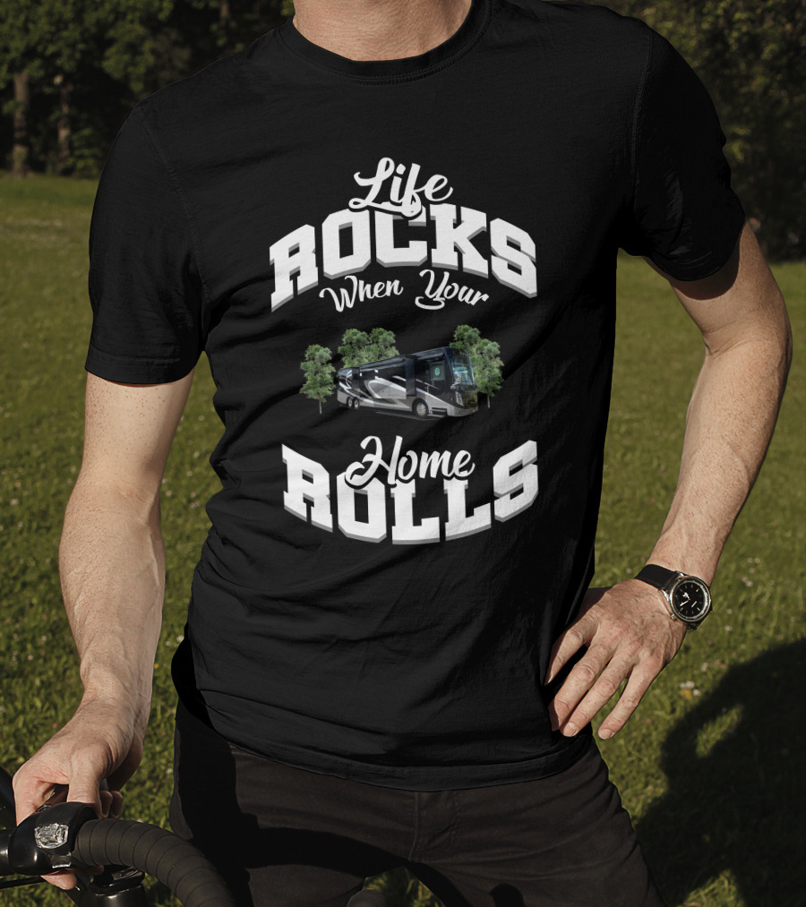 Life Rocks When Your Home Rolls Thor Motor Coach Friends T-Shirt