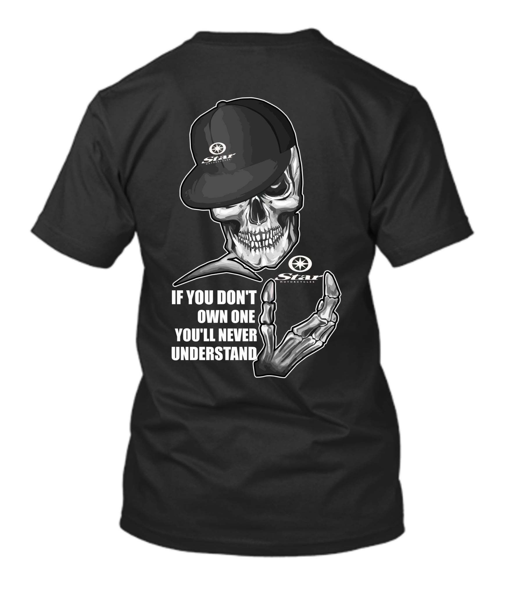 Star Motorcycle Skull Cap If You Don't Own One You'll Never Understand T-Shirt