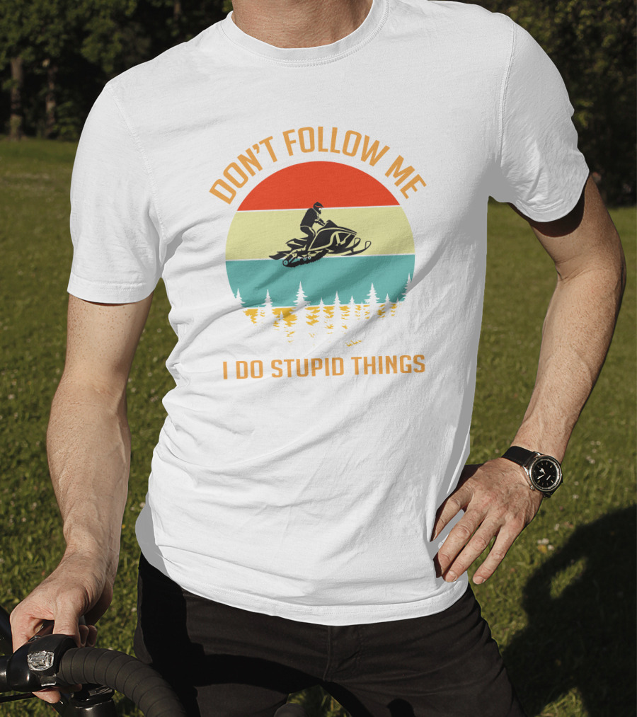 Don't Follow Me I Do Stupid Things Ski Doo Mountain T-Shirt
