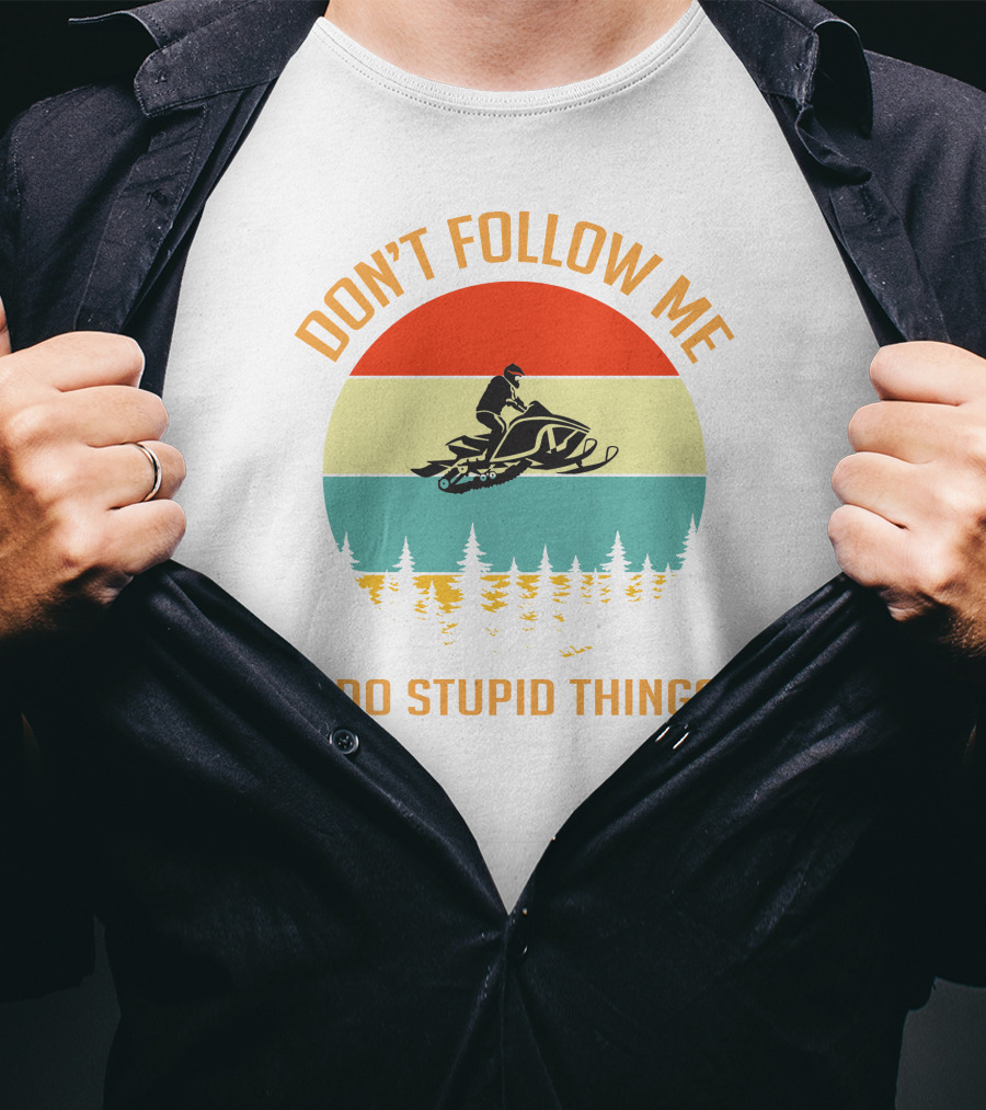 Don't Follow Me I Do Stupid Things Ski Doo Mountain T-Shirt