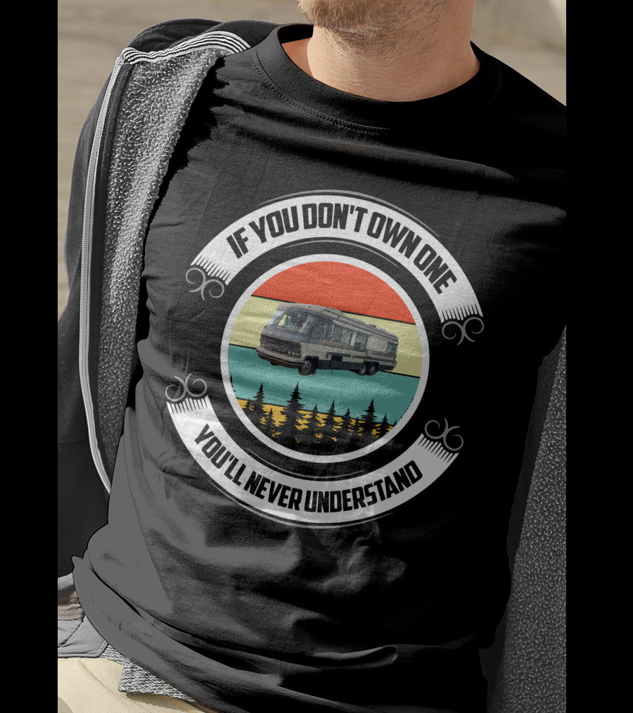 If You Don't Own One You'll Never Understand Vintage Holiday RV Adventure T-Shirt