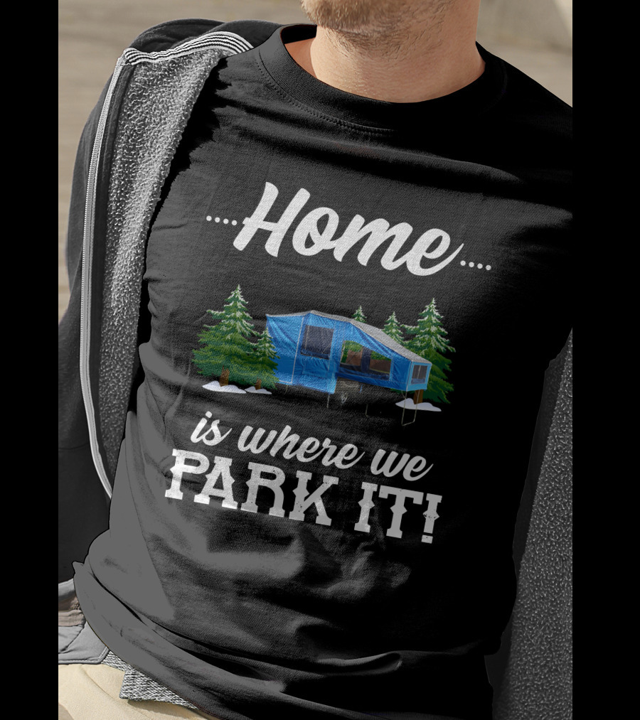 Home Is Where We Park It Camper Forest Scene T-Shirt