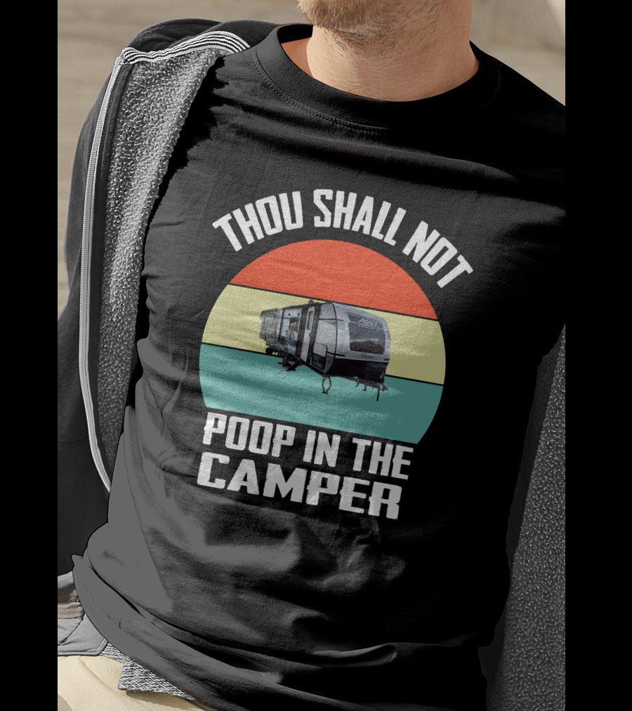 Thou Shall Not Poop In The Camper Retro RV Coachmen T-Shirt