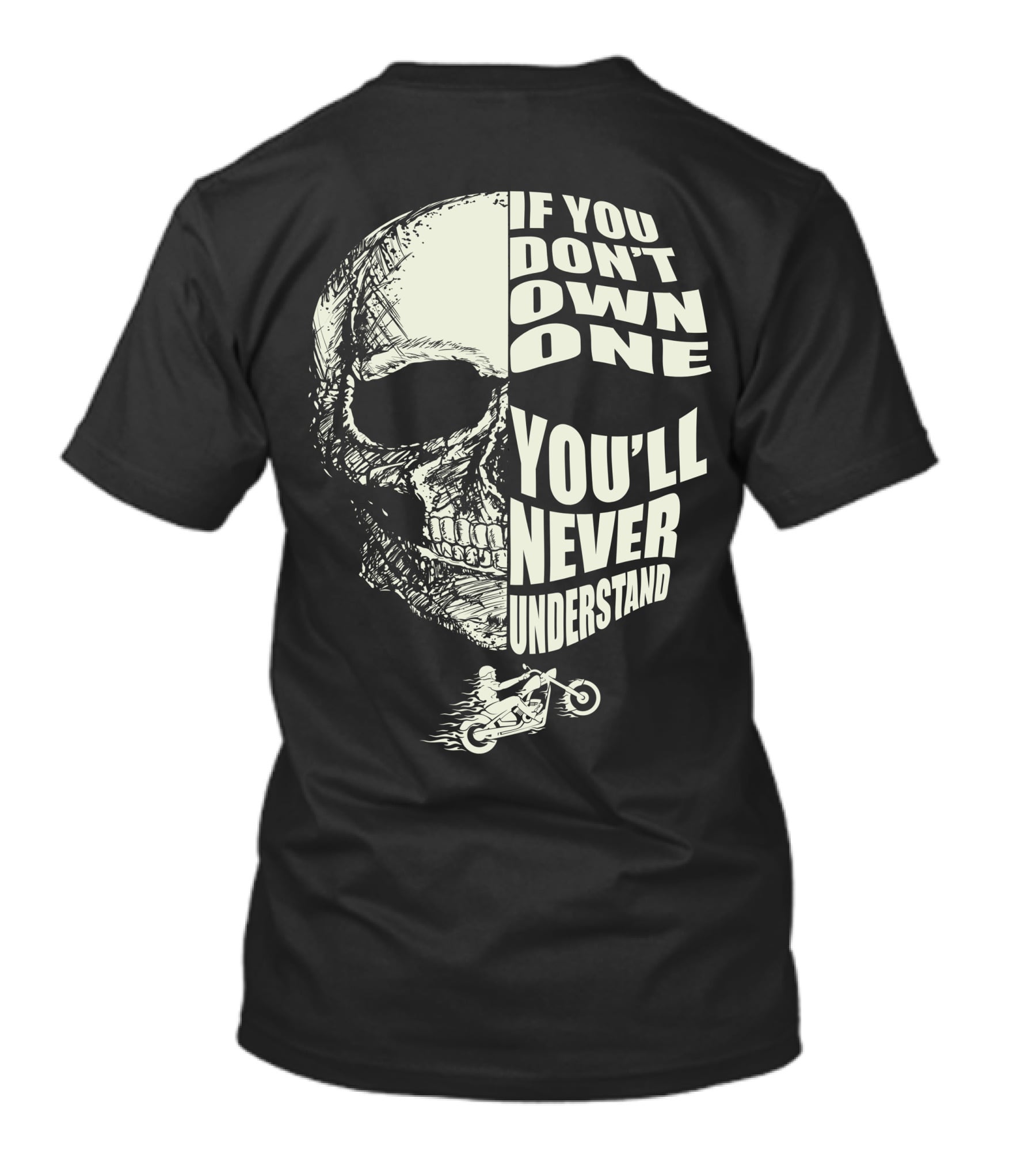 If You Don't Own One You'll Never Understand Skull And Motorcycle T-Shirt