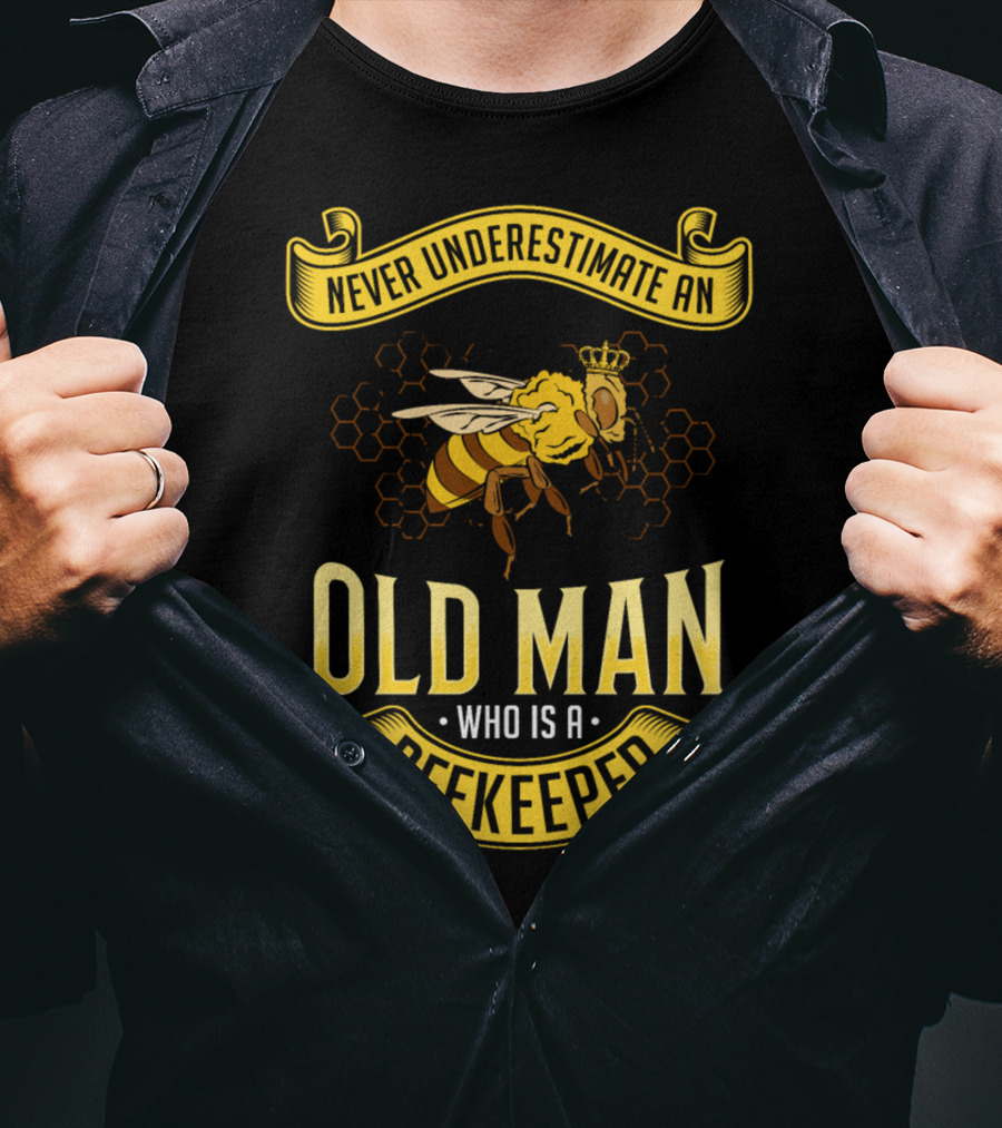 Never Underestimate An Old Man Who Is A Beekeeper T-Shirt