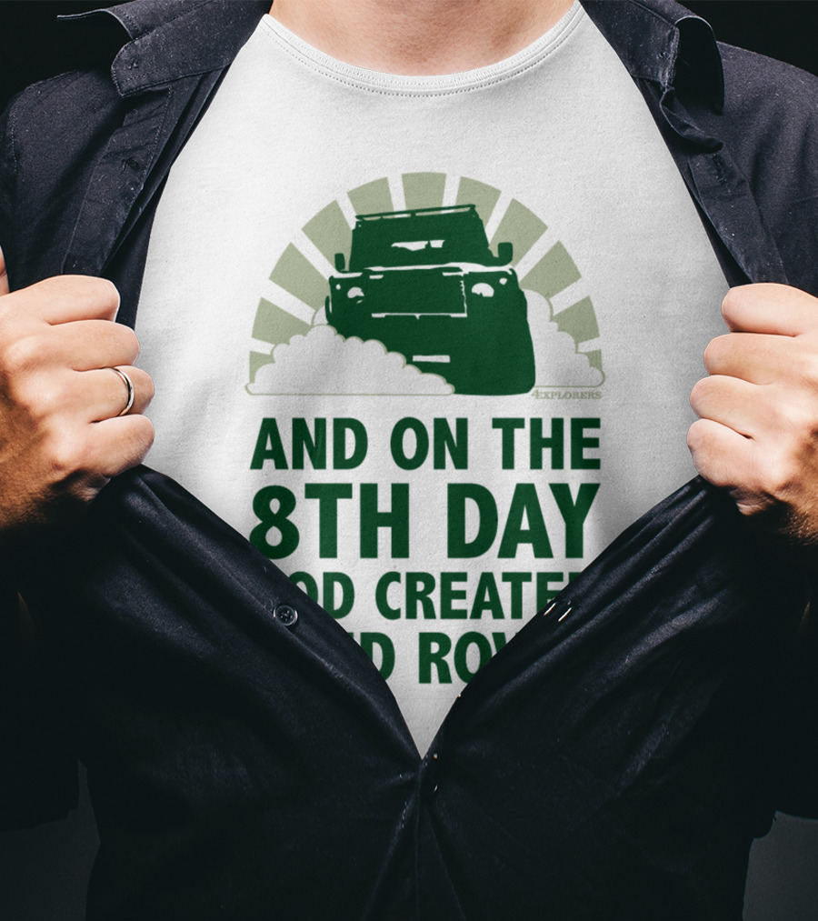 And On The 8Th Day God Created Land Rover T-Shirt