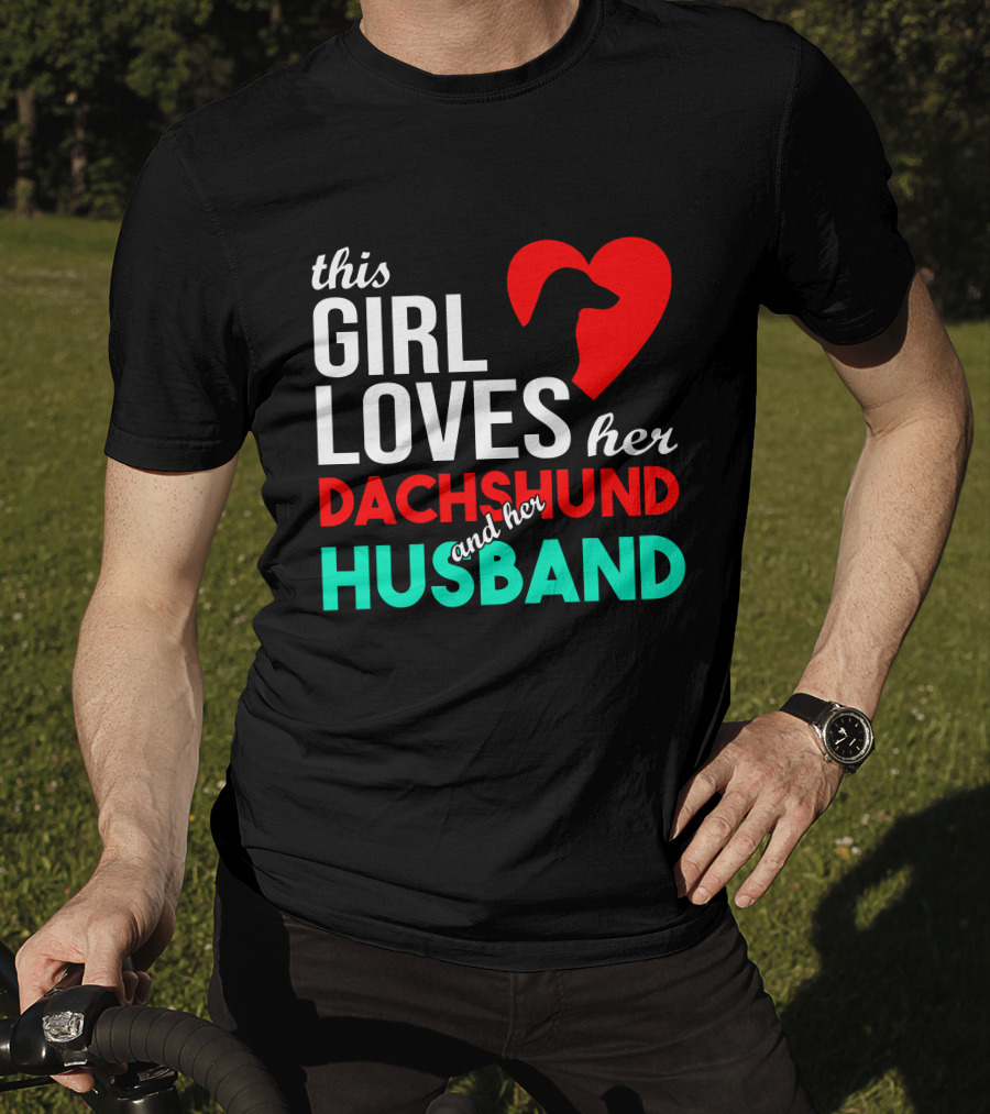 This Girl Loves Her Dachshund And Her Husband T-Shirt