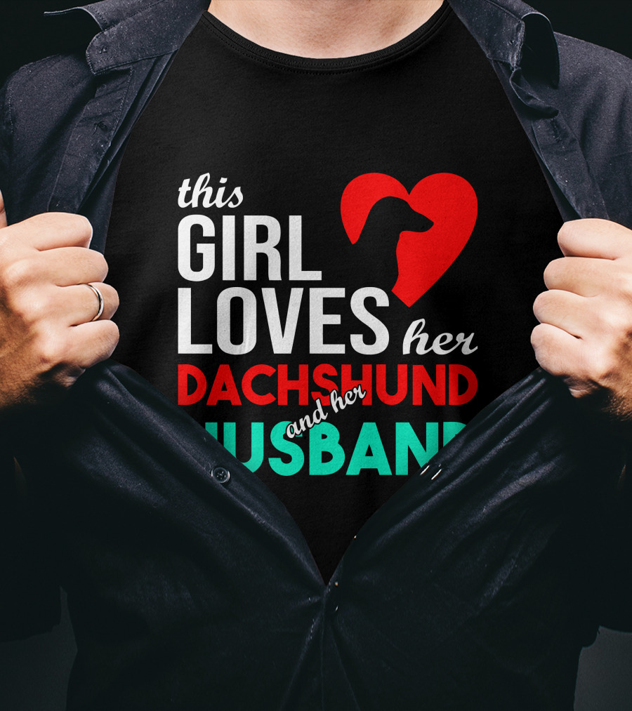 This Girl Loves Her Dachshund And Her Husband T-Shirt