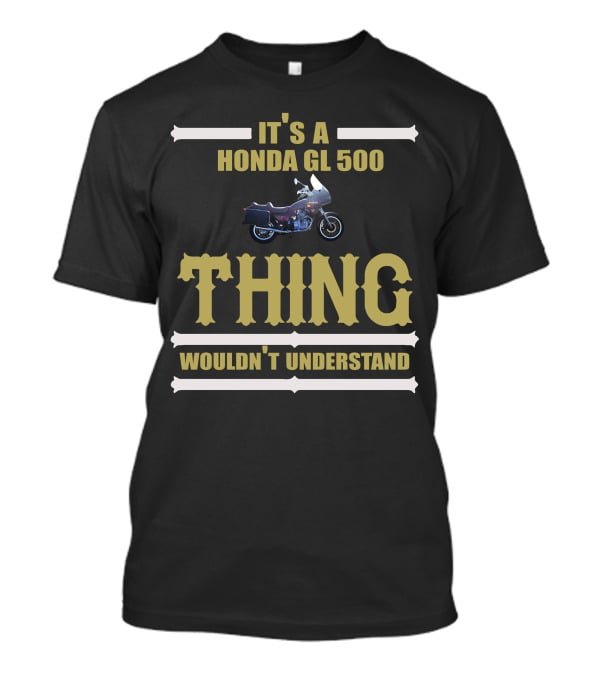 It's A Honda Gl 500 Thing Wouldn't Understand T-Shirt