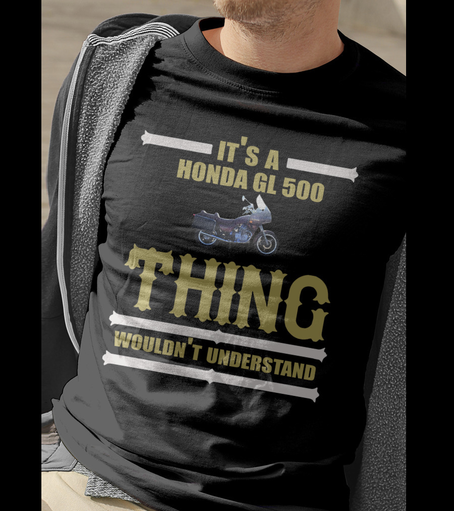 It's A Honda Gl 500 Thing Wouldn't Understand T-Shirt