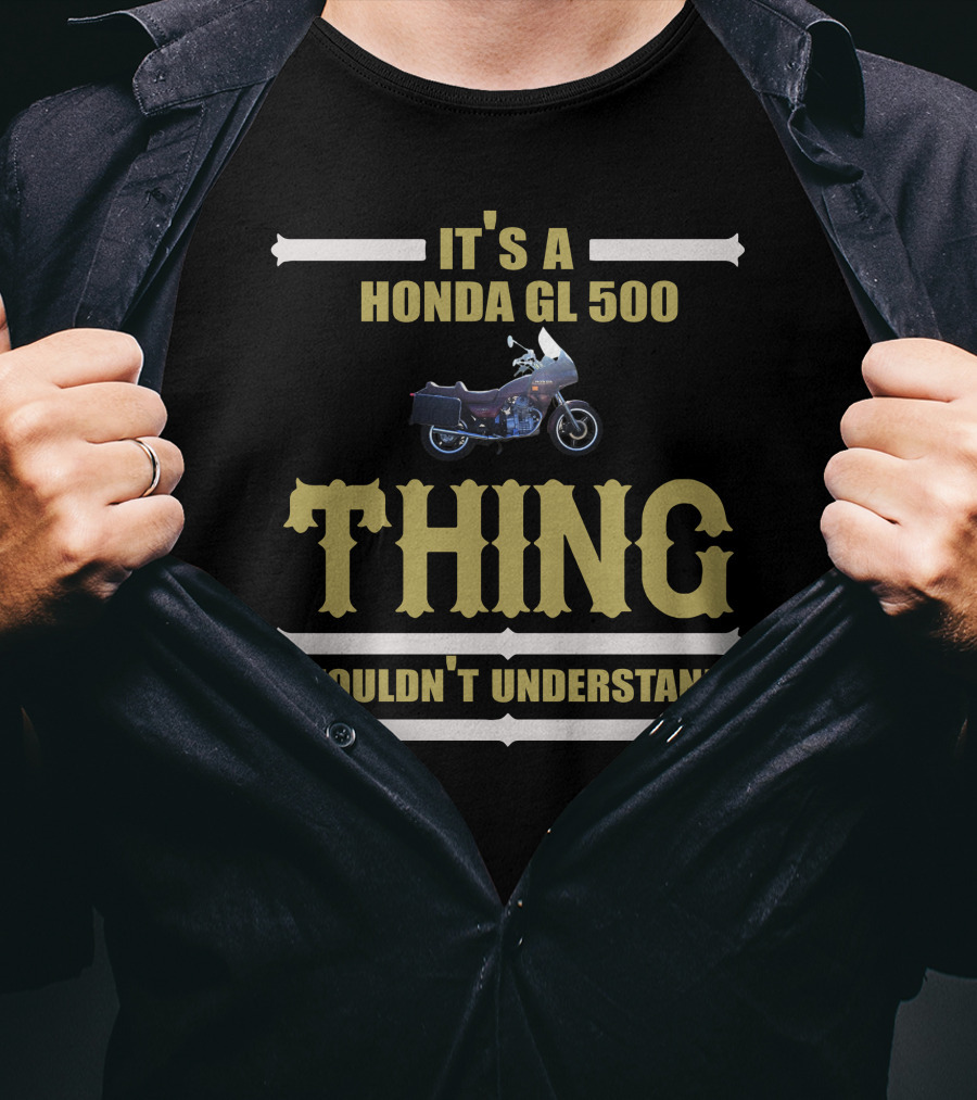 It's A Honda Gl 500 Thing Wouldn't Understand T-Shirt