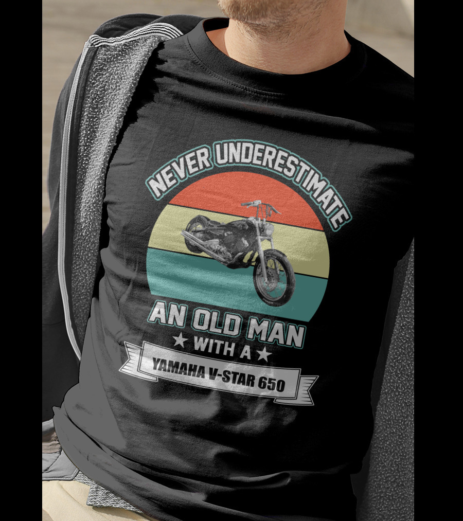 Never Underestimate An Old Man With A Yamaha V-Star 650 T-Shirt