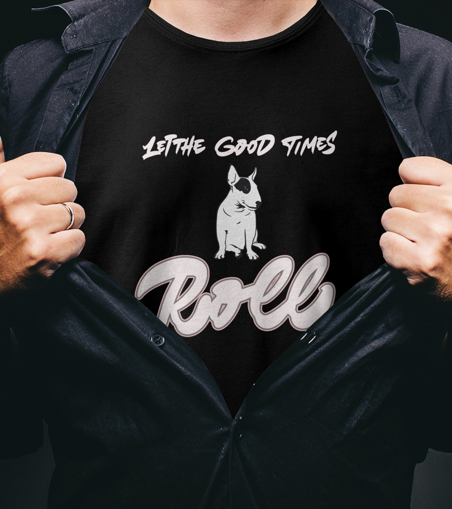 Let The Good Times Roll Mini Bull Terrier T-Shirt