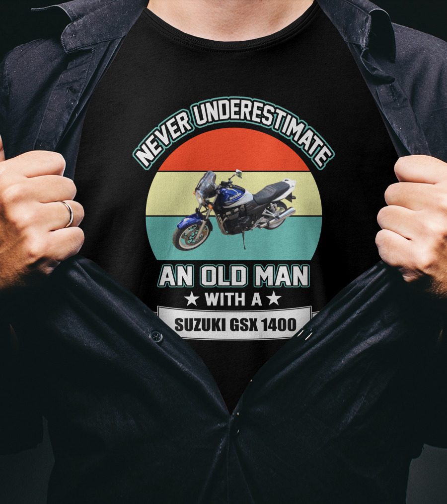 Never Underestimate An Old Man With A Suzuki GSX 1400 T-Shirt