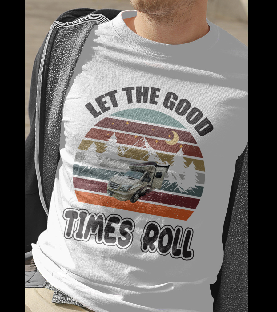 LET THE GOOD TIMES ROLL Vintage RV Camper Adventure Retro Mountain Scene T-Shirt