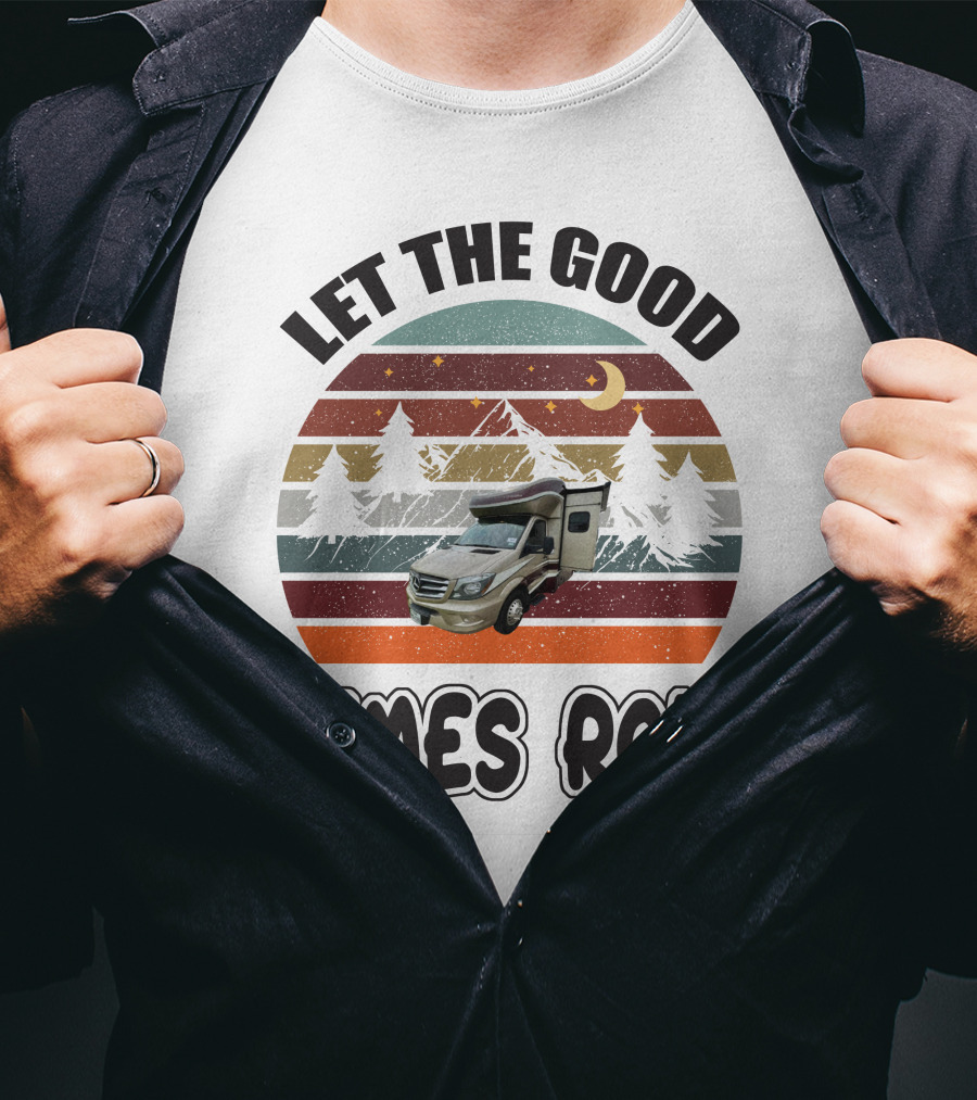 LET THE GOOD TIMES ROLL Vintage RV Camper Adventure Retro Mountain Scene T-Shirt