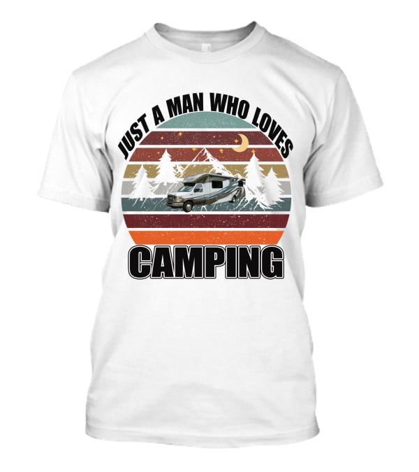 Just A Man Who Loves Camping Winnebago Class C Motorhomes T-Shirt