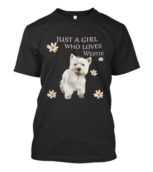 Just A Girl Who Loves Westie T-Shirt