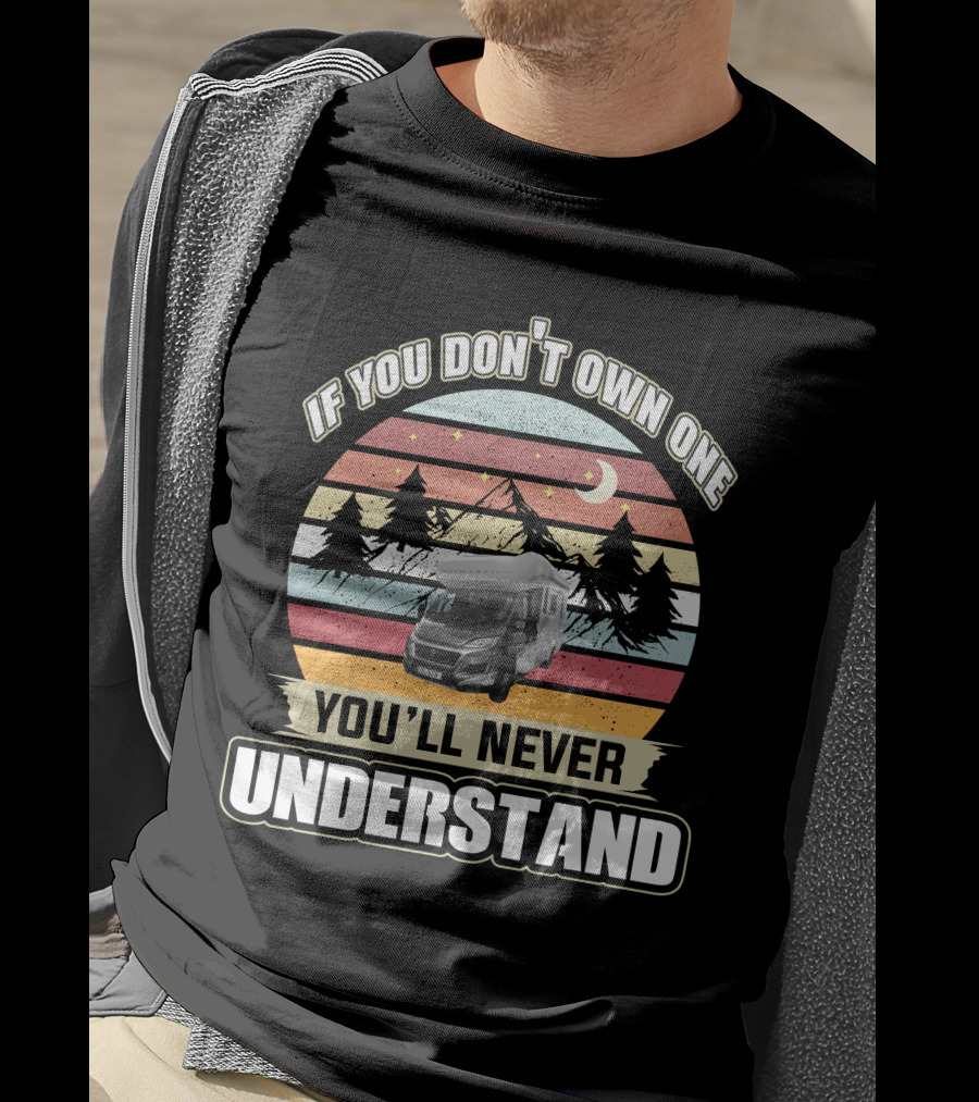 If You Don't Own One You'll Never Understand Auto Trail Motorhome Vintage Sunset Forest T-Shirt