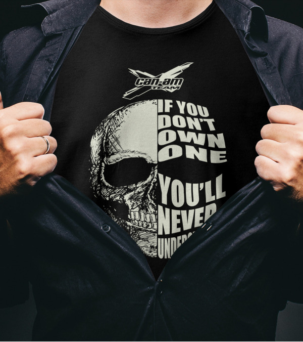 Can-Am If You Don't Own One You'll Never Understand Skull T-Shirt
