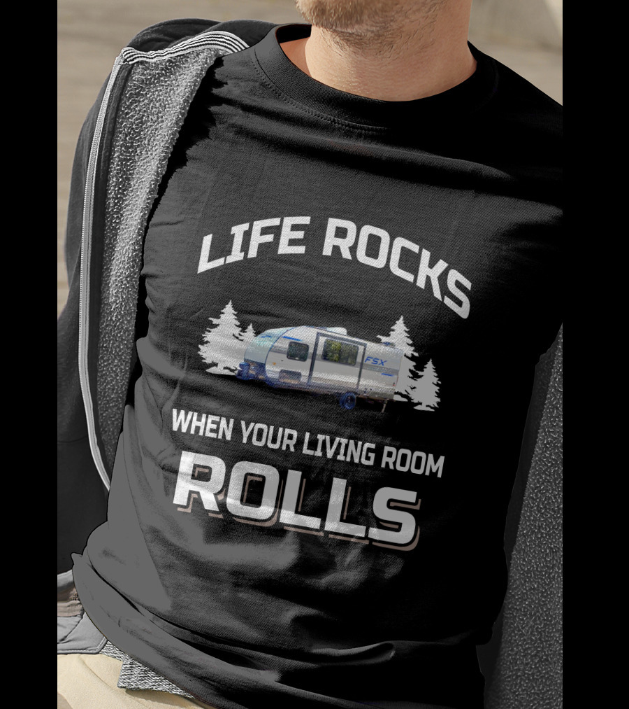 Forest River Salem RV Life Rocks When Your Living Room Rolls Camping Adventure T-Shirt