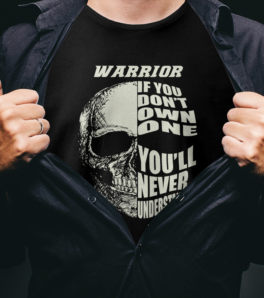 WARRIOR IF YOU DON'T OWN ONE YOU'LL NEVER UNDERSTAND YAMAHA T-Shirt
