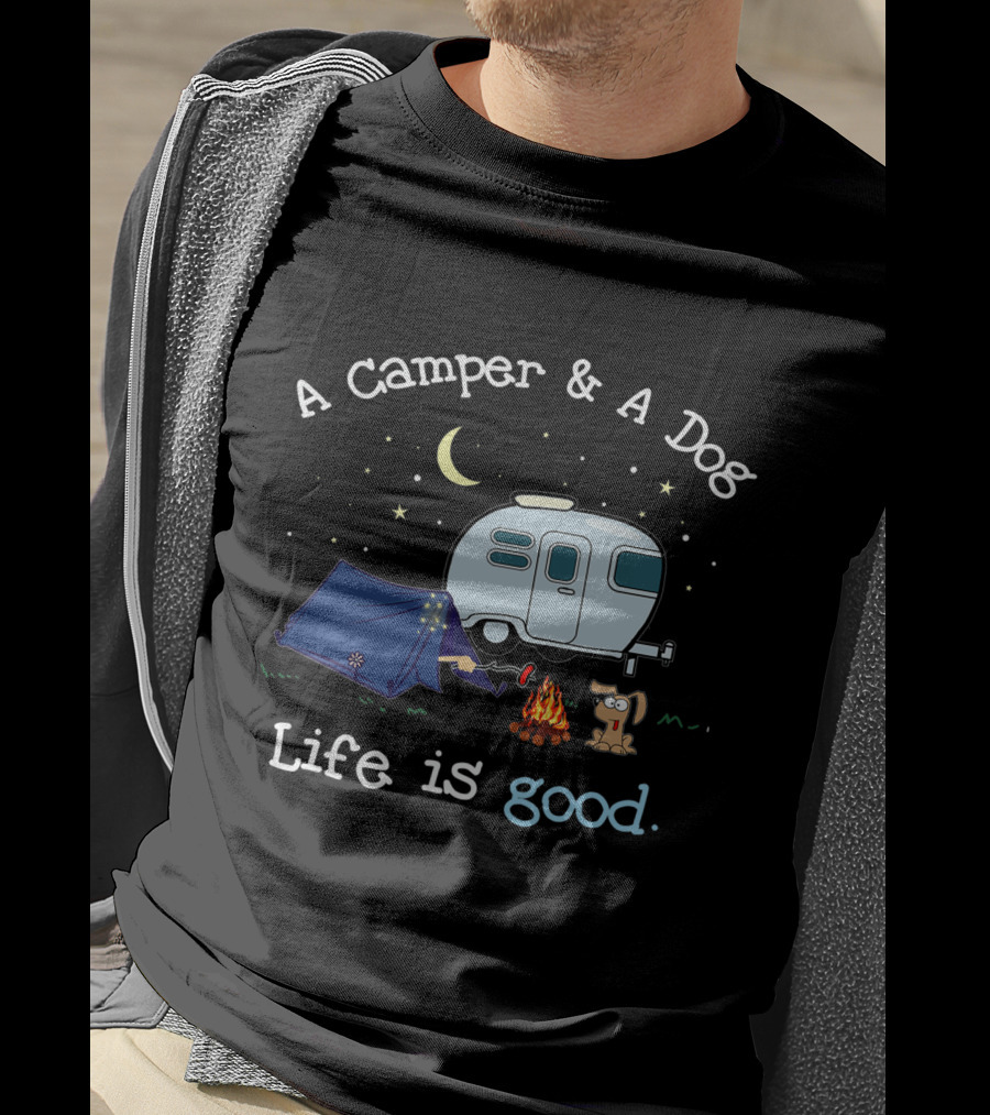 A Camper And A Dog Life Is Good T-Shirt