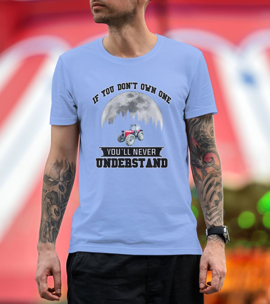 IF YOU DON'T OWN ONE YOU'LL NEVER UNDERSTAND Massey Ferguson Tractor Moon Forest T-Shirt