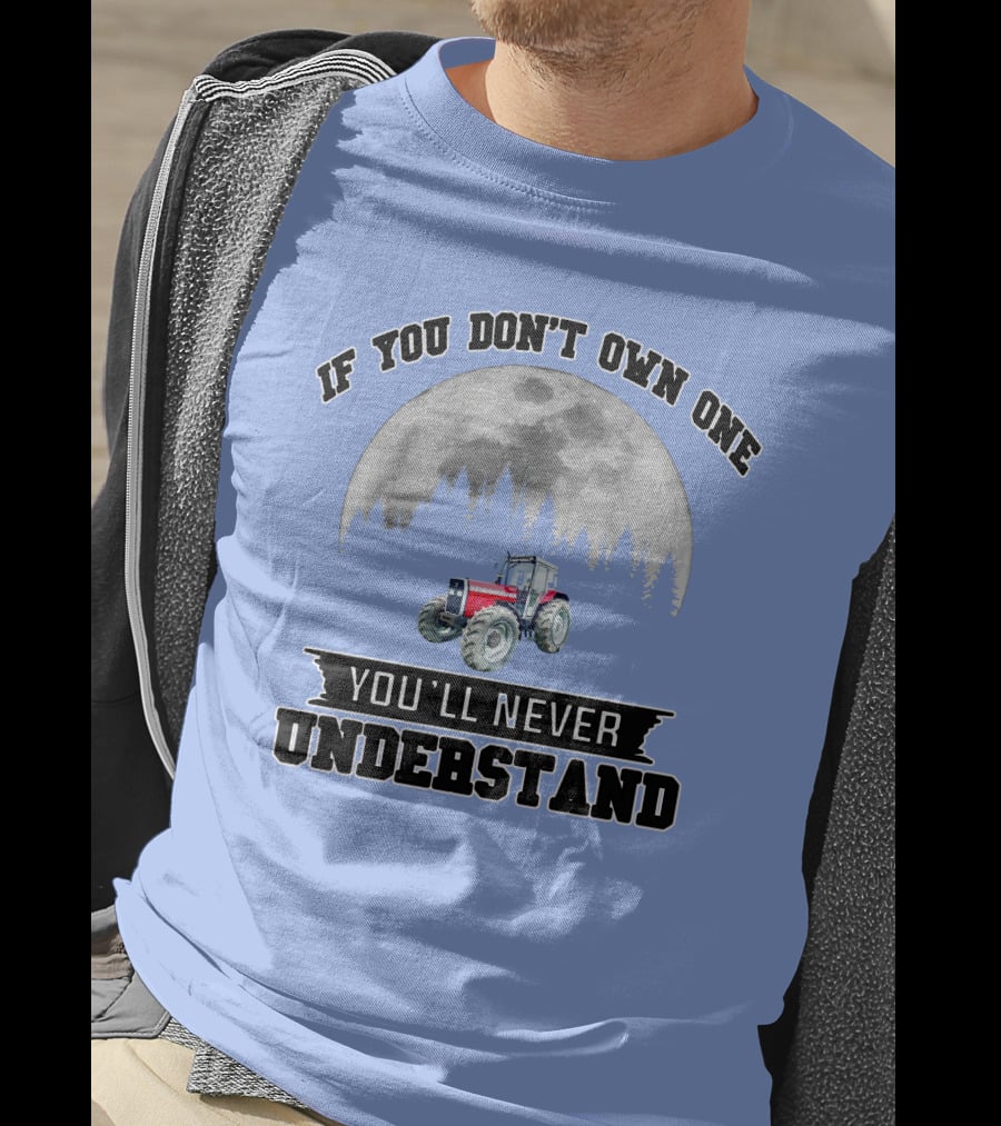 IF YOU DON'T OWN ONE YOU'LL NEVER UNDERSTAND Massey Ferguson Tractor Moon Forest T-Shirt