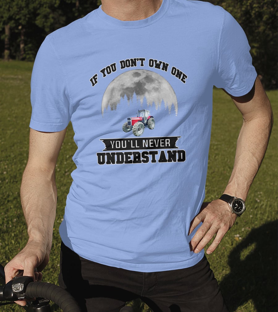 IF YOU DON'T OWN ONE YOU'LL NEVER UNDERSTAND Massey Ferguson Tractor Moon Forest T-Shirt