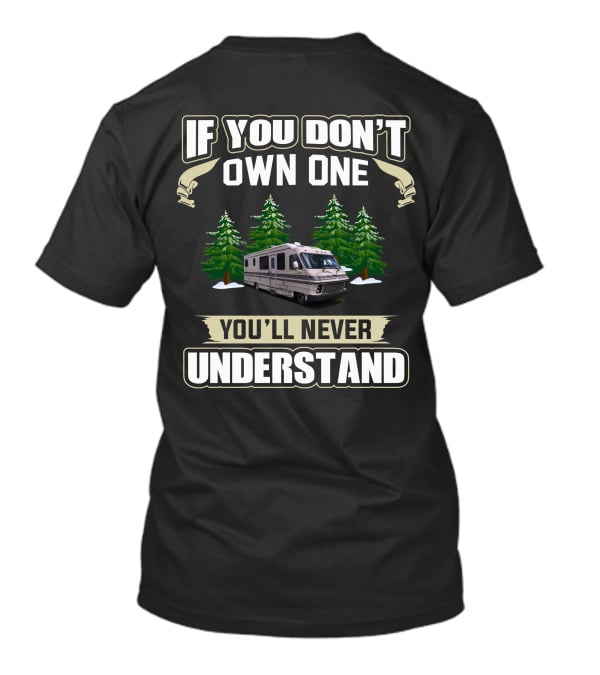 If You Don’t Own One You'll Never Understand Vintage Motor RV Camping T-Shirt
