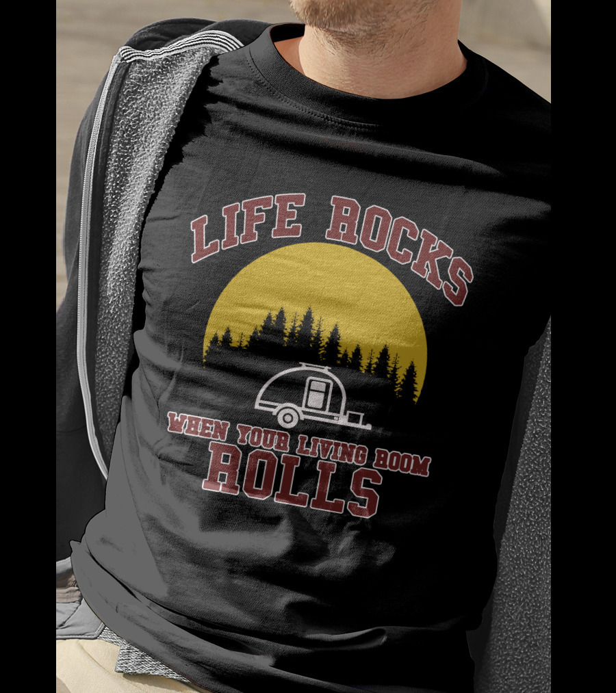 Life Rocks When Your Living Room Rolls Teardrop Trailer Forest Moon T-Shirt