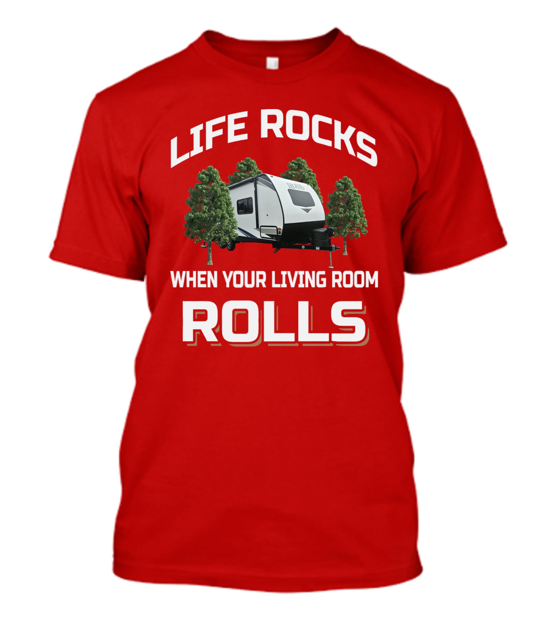 LIFE ROCKS WHEN YOUR LIVING ROOM ROLLS Camper Forest T-Shirt
