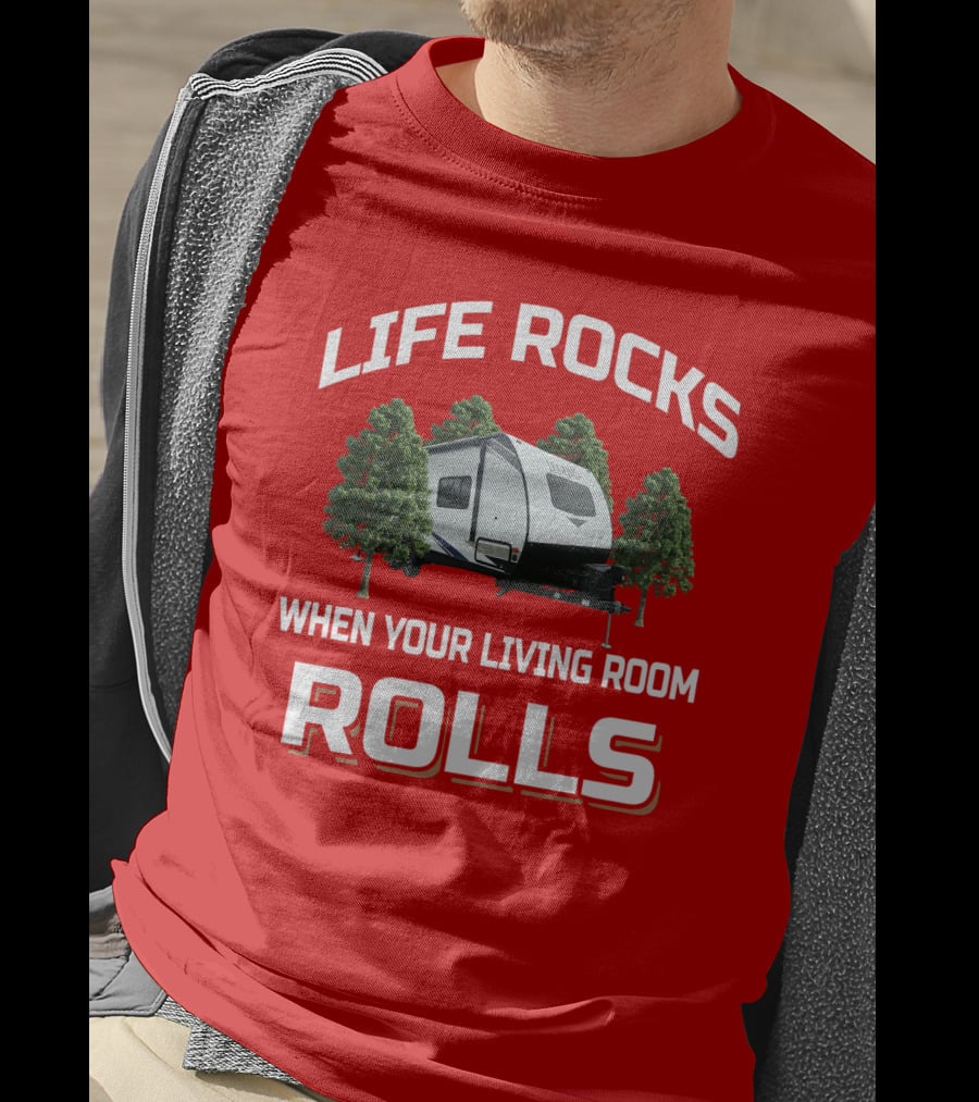 LIFE ROCKS WHEN YOUR LIVING ROOM ROLLS Camper Forest T-Shirt