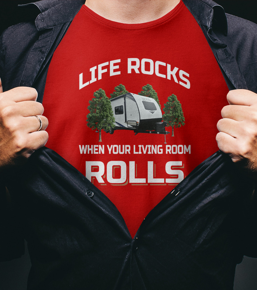 LIFE ROCKS WHEN YOUR LIVING ROOM ROLLS Camper Forest T-Shirt