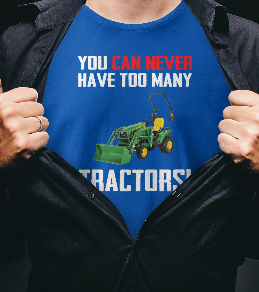 JD 1023E You Can Never Have Too Many Tractors T-Shirt