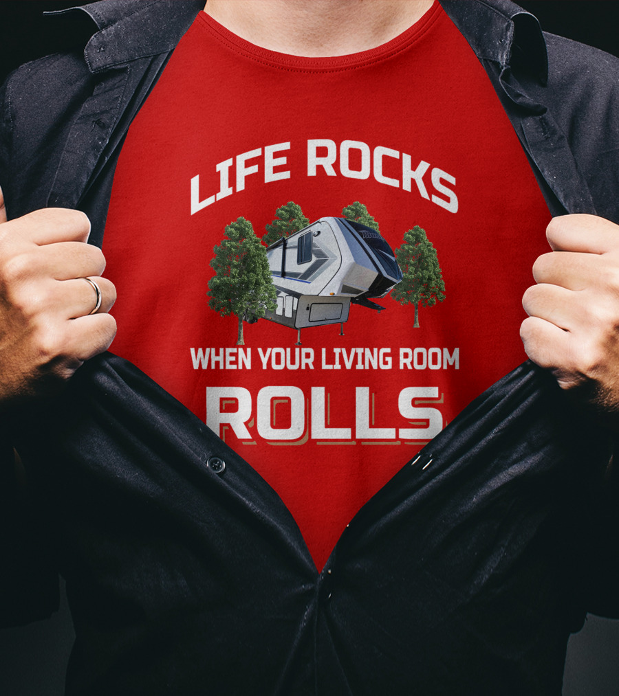 Life Rocks When Your Living Room Rolls Momentum T-Shirt
