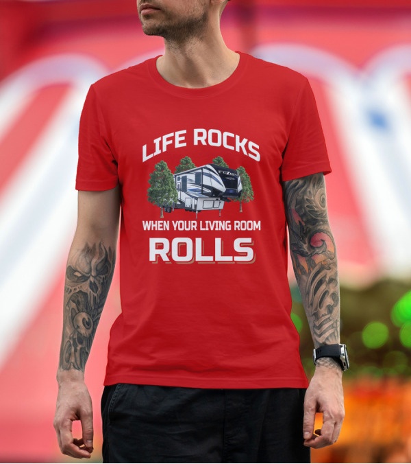 Premium T-Shirt: LIFE ROCKS WHEN YOUR LIVING ROOM ROLLS Fuzion Camper RV Forest T-Shirt LIFE ROCKS WHEN YOUR LIVING ROOM ROLLS Fuzion Camper RV Forest T-Shirt