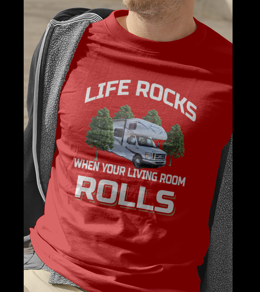 Life Rocks When Your Living Room Rolls Sunseeker RV Camper Adventure T-Shirt