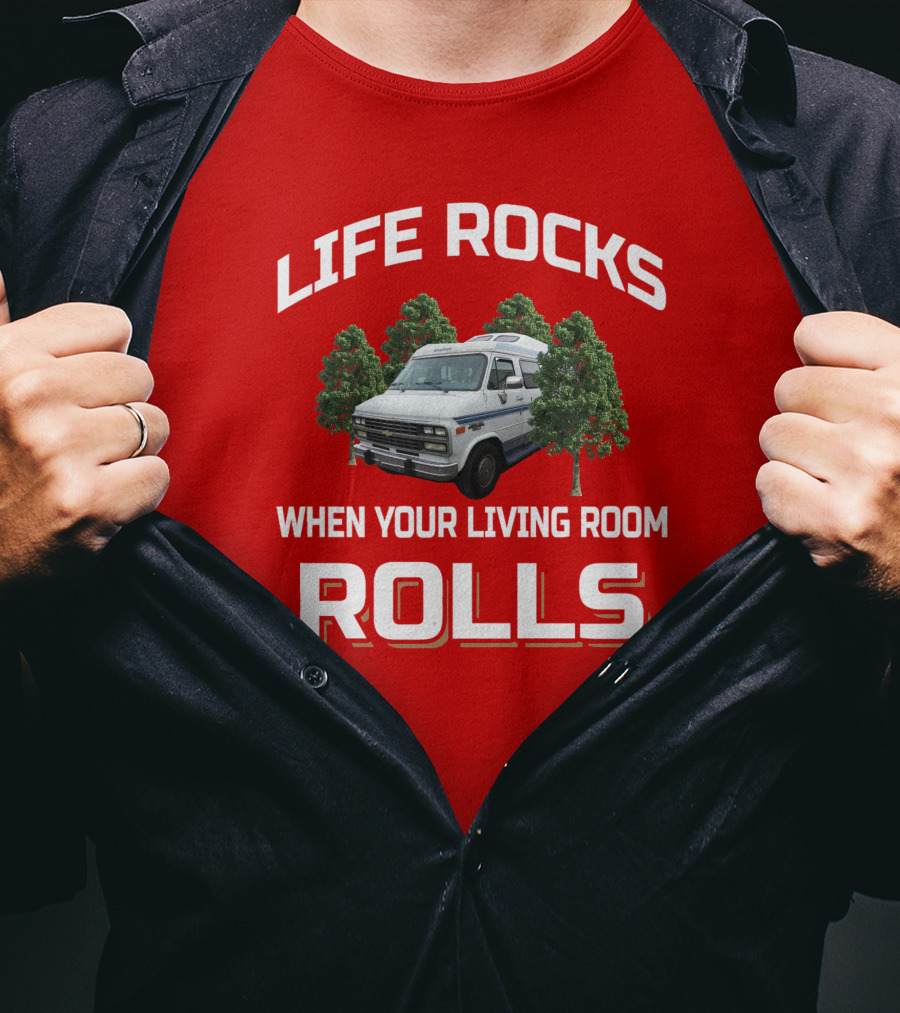 Life Rocks When Your Living Room Rolls Roadtrek T-Shirt