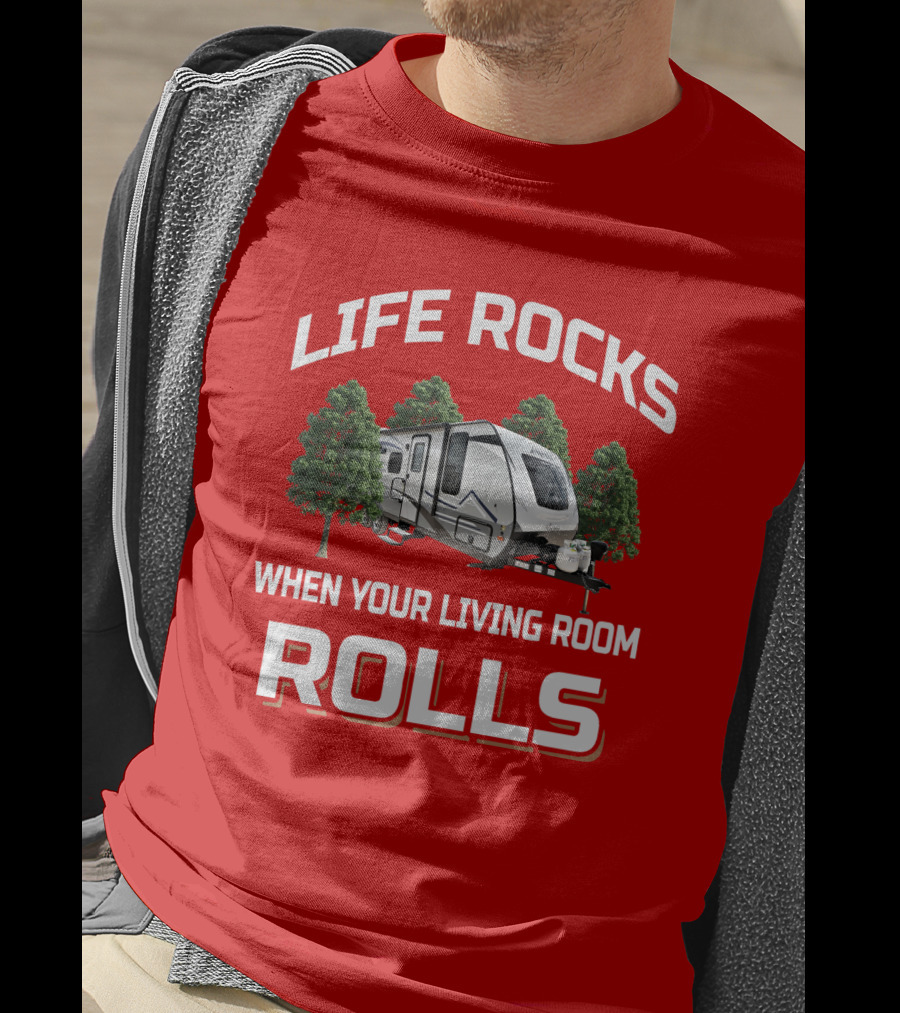 LIFE ROCKS WHEN YOUR LIVING ROOM ROLLS Coachmen Apex3 T-Shirt