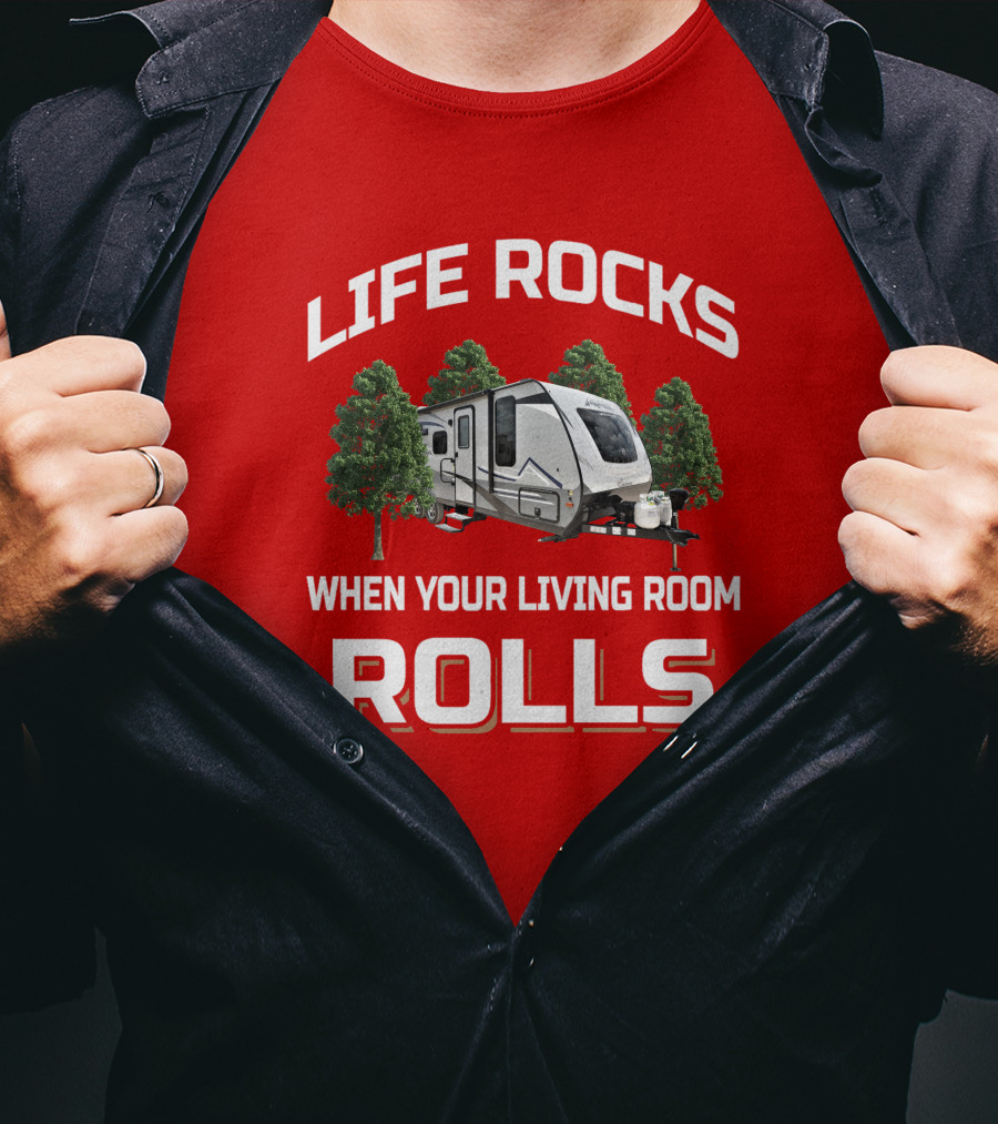 LIFE ROCKS WHEN YOUR LIVING ROOM ROLLS Coachmen Apex3 T-Shirt