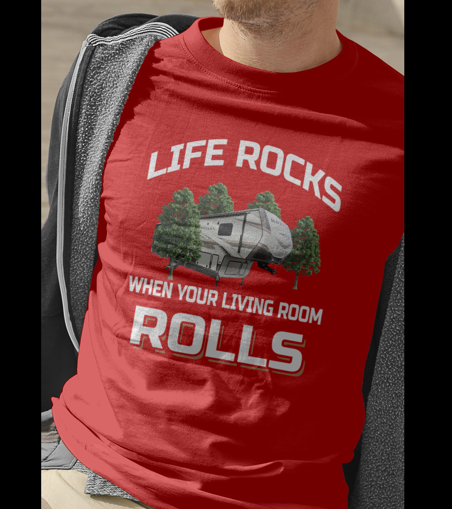 Life Rocks When Your Living Room Rolls Montana 3120rl T-Shirt